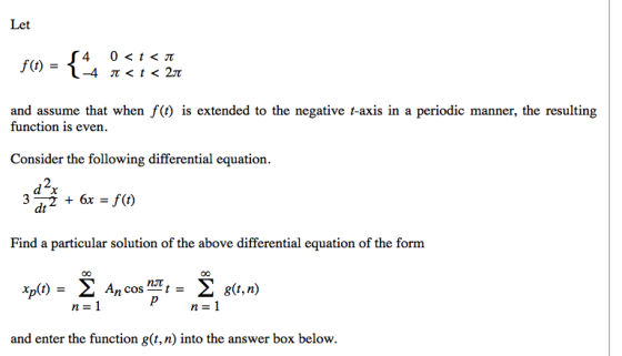 Let f(t) = S4 0 < t < -4 < t < 27 and assume that when f(t) is extended to the negative t-axis in a periodic manner, the resu