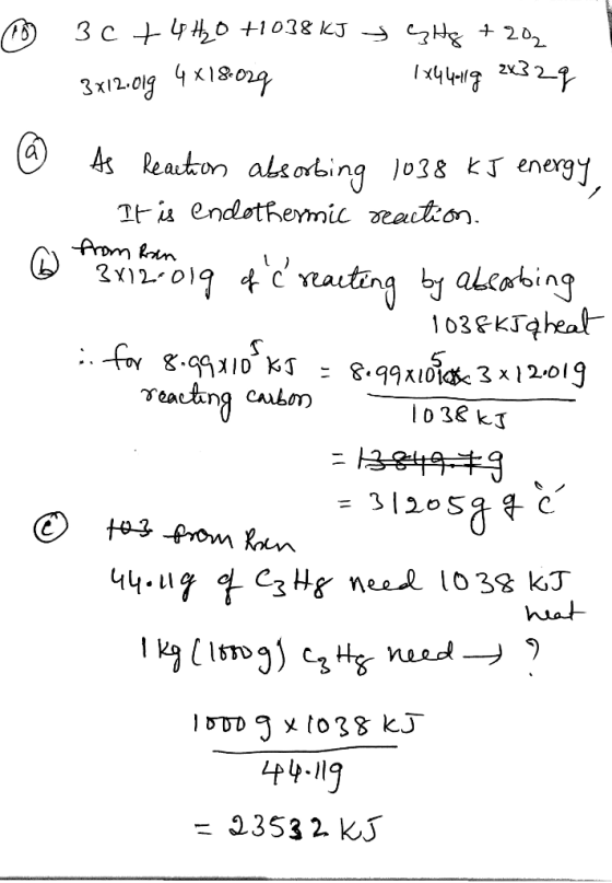® 3c+ 4H2O +1038 kJ & Stg + 20 3x12.01g 4x18:02g P 1444119 2x32g * As Reaction absorbing 1038 kJ energy, It is endothermic re