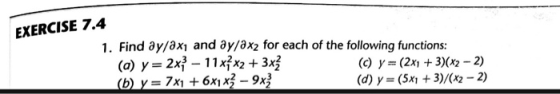 EXERCISE 7.4 1. Find ay/axi and ay/ax2 for each of the following functions: (a) y = 2x} - 11x? x2 + 3xį (c) y = (2x1 + 3)(x2