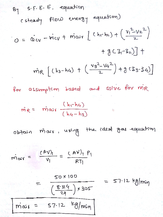 By 5.F. E- E, equestion esteady flow energy equation) 0 = cev - wiev + main [ Chrhe) + ( izvz?) 1 + g (3,-32) mr [Cha-ha) +