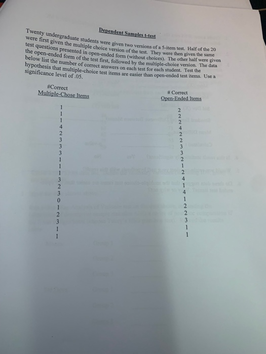 Twenty undergraduate students were given t Dependent Samples t-test Badate students were given two versions of a Sitem test.
