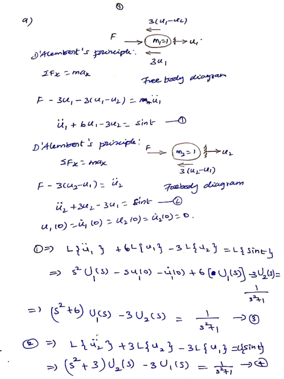 a) 314,-2) E m,-)f>u, DAlemberts principle: 30 ZFx = make Free body diagram 3e, -364,-42) = mü; ü, +64,-342= sint DAlember