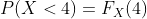 P(X <4)- Fx(4)