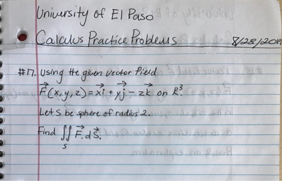 University of El Paso to what will Calculus Practice Problems 828/2019 #n. using the given. Vector Pield F(x, y, 2) = x + y )