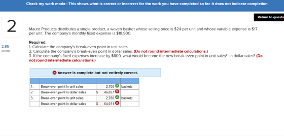 Check my work mode : This shows what is correct or incorrect for the work you have completed so far. It does not indicate com