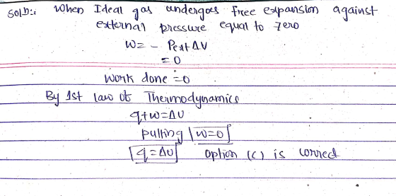 LLLL LLS SOLD When Ideal gas undergoes free calpansion against external pressure equal to zero Wz - PentAV DO .. work done =0