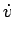 $\displaystyle \dot{v}$