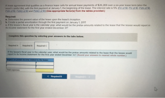 A lease agreement that qualities as a finance lease calls for annual lease payments of $26,269 over a six-year lease term als