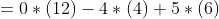 =0*(12)-4* (4)+5* (6)