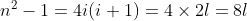 n^2-1 = 4 i (i+1) = 4\times 2l =8l