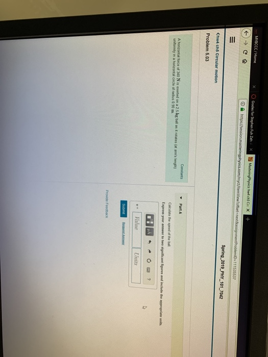 MYBCCC/Home 111535537 Spring 2019_PHY 101 704:2 Problem 5.03 Part A A horizontal force of 340 N is exerted on a 2 5 kg ball a