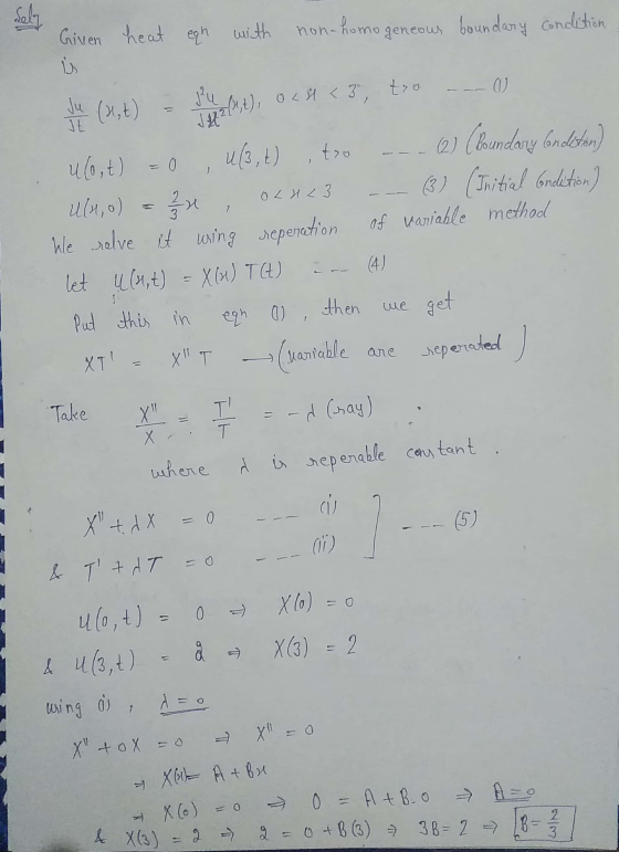 Sely Ju (x,t) It OLUL 3 3 Given heat egh with non-homogeneous boundary condition is ju - 0 Jell2(4,4), 0281 < 3, to ulo,t) =