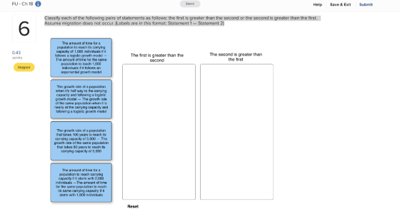 FU- Ch 18 Saved Help Save & Exit Submit Classify each of the following pairs of statements as follows: the first is greater t