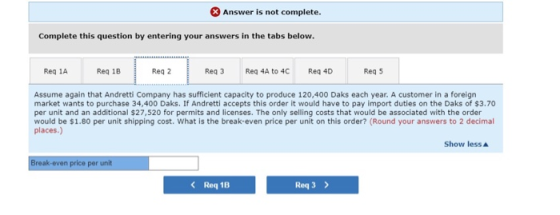 X Answer is not complete. Complete this question by entering your answers in the tabs below. Reg 1A Reg 1B Reg 2 Reg 3 Req 4A