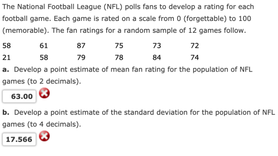 The National Football League (NFL) polls fans to develop a rating for each football game. Each game is rated on a scale from