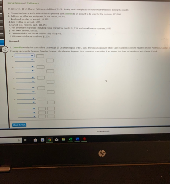 Journal Entries and Trail Balance the 25.000 On January 1, 2019, Sharon Matthews established hi-ty Realty, which completed th