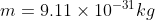 m=9.11\times 10^{-31}kg