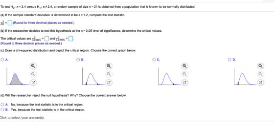To test Ho: σ= 2.4 versus H 1 : σ 12.4, a random sample of size n 21 is obtained from a population that is known to be normal