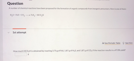 Question A number of chemical reactions have been proposed for the formation of organic compounds from inorganic precursors.