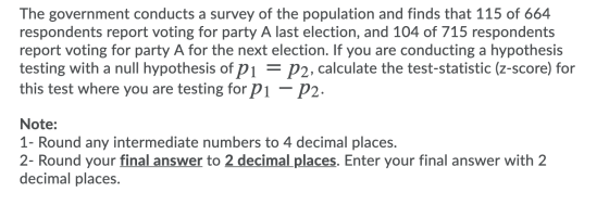 The government conducts a survey of the population and finds that 115 of 664 respondents report voting for party A last elect