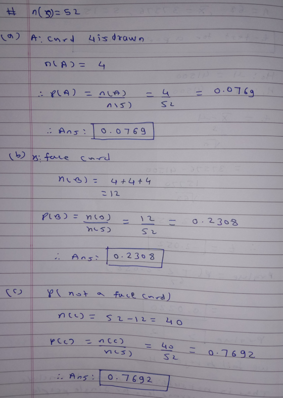# n(3)=52 (a) Aicard 4 is drawn OCA) = 4 :: PCA) = 4 0.0769 = n(A) nis) sz : Ans : 0.07 69 (6) B: farce cord niB)= 4+4+4 =12