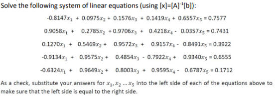 Solve the following system of linear equations (using [x]=[A] [b]): -0.8147x1 + 0.0975x2 + 0.1576x3 + 0.1419x4 + 0.6557x5 =