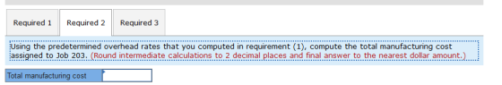 Required 1 Required 2 Required 3 Using the predetermined overhead rates that you computed in requirement (1), compute the tot