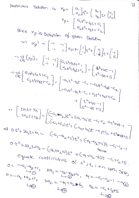 pasticolar solution is to= Xp=fait tattar P. Last²t2t+ cz) Since xp is solution of given System >> Xpl = [ 1740+ [1]2+[][+] -