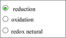 reduction
O oxidation
O
redox netural
