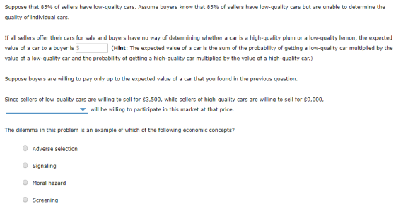 Suppose that 85% of sellers have low-quality cars. Assume buyers know that 85% of sellers have low-quality cars but are unabl