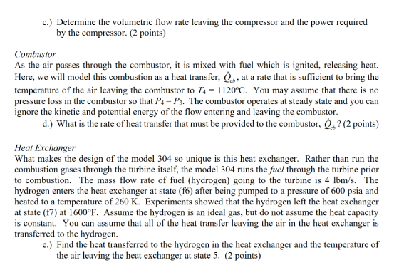 c.) Determine the volumetric flow rate leaving the compressor and the power required by the compressor. (2 points) Combustor