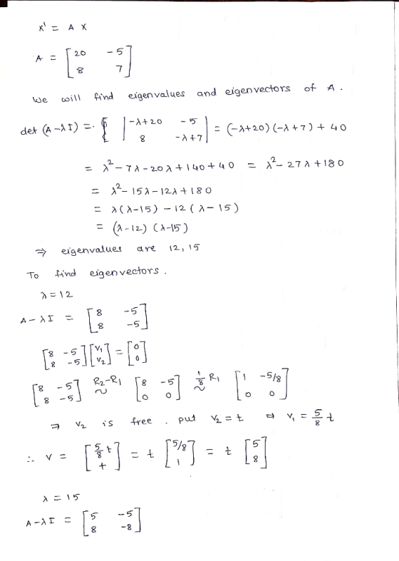 2 6 5 3 ke l findeigenvalues and eigenvectors of A -λ + 20 (A-12-) = (A-15) eigen values are 12,15 To f-ind eigenvectors 8 0