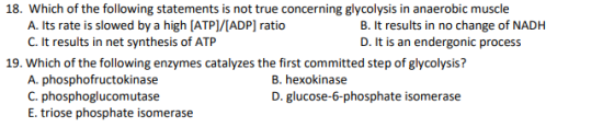 18. Which of the following statements is not true concerning glycolysis in anaerobic muscle A. Its rate is slowed by a high (