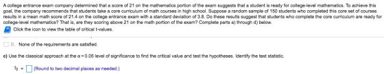 A college entrance exam company determined that a score of 21 on the mathematics portion of the exam suggests that student is