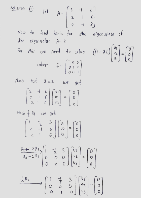 solution 6 let h -| Aa 6 6 - 2 2 -| 8 Now to find basis for the the eigenvalue 9 = 2 eigen space of For this we need to solue