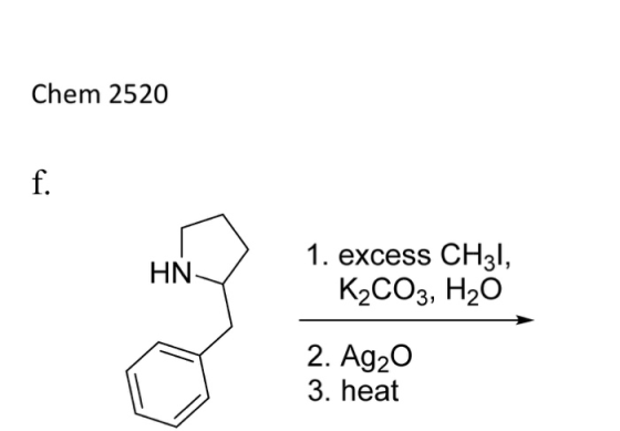 Chem 2520 HNV 1. excess CH31, K2CO3, H20 2. Ag2O 3. heat