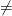\neq