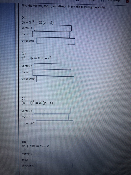 Find the vertex, focus, and directrix for the following parabolas. (a) (y - 2) = 2002 - 2) vertex : focus : directrix: (b) y2