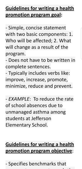 Guidelines for writing a health promotion program goal: - Simple, concise statement with two basic components: 1 Who will be