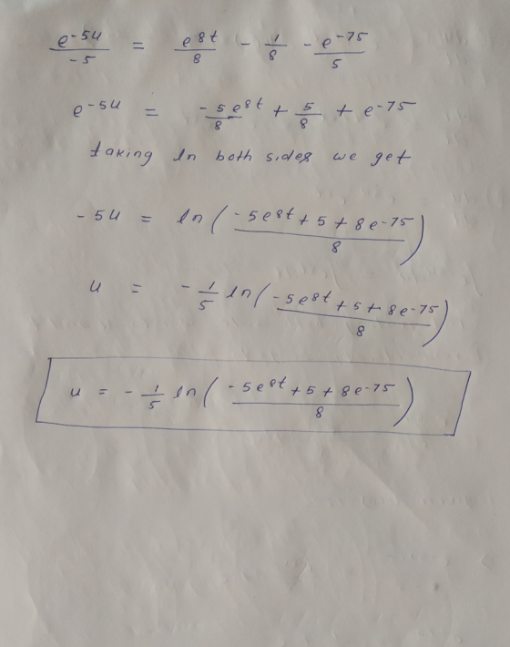 e-su = taking sest + 8 + 0-75 in both sides we get - 5 u = ln (-sest + 5+ 8 0-75 1 u = - = ln(-5e8t +5+ 86-75) u = - en -sest