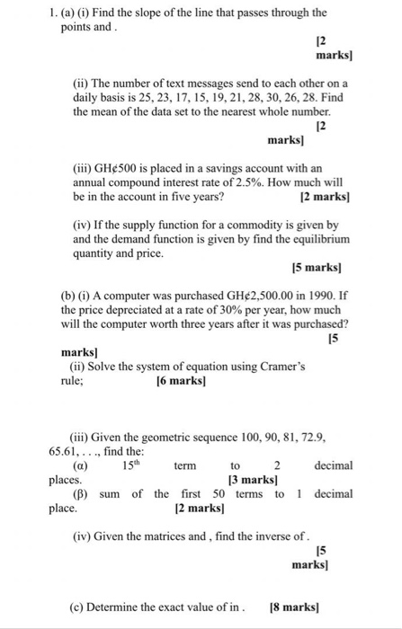 1. (a) (i) Find the slope of the line that passes through the points and 12 marks (ii) The number of text messages send to ea