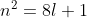n^2=8l+1
