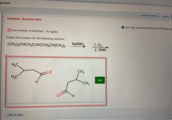 gnment PRINTER VERSION BACK Testbank, Question 044 Get help answering Molecular Drawing que x Your answer is incorrect. Try a