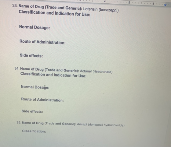 JL . 4 5 6 33. Name of Drug (Trade and Generic): Lotensin (benazepril) Classification and Indication for Use: Normal Dosage: