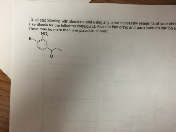 Starting with Benzene and using any other necessar