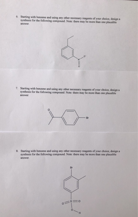 6. Starting with benzene and using any other necessary reagents of your choice, design a synthesis for the following compound