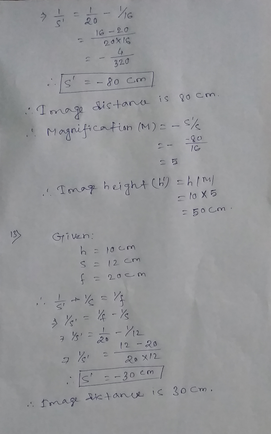 3 / 4 = 12 26 - 1/6 16-20 20x16 4 12 320 = -80 cm Image distance is 80cm. Magnification (M) = -5% IG ... Image height (b) c