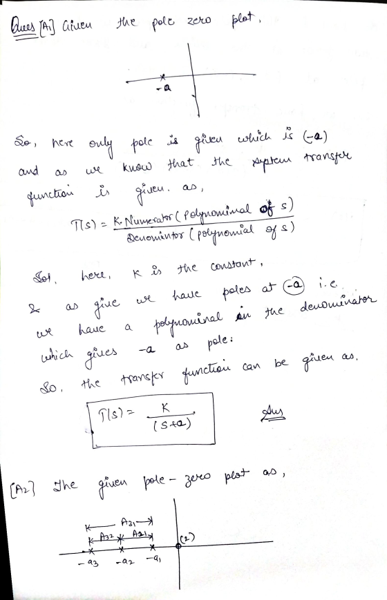 Ques Ai] Given the pole zero plot, So here is the and septem transfere as, Junction i only pole given which is ta) know that