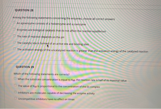 QUESTION 28 Among the following statements concerning the enzymes, all correct answers An apoenzyme consists of a holoenzyme
