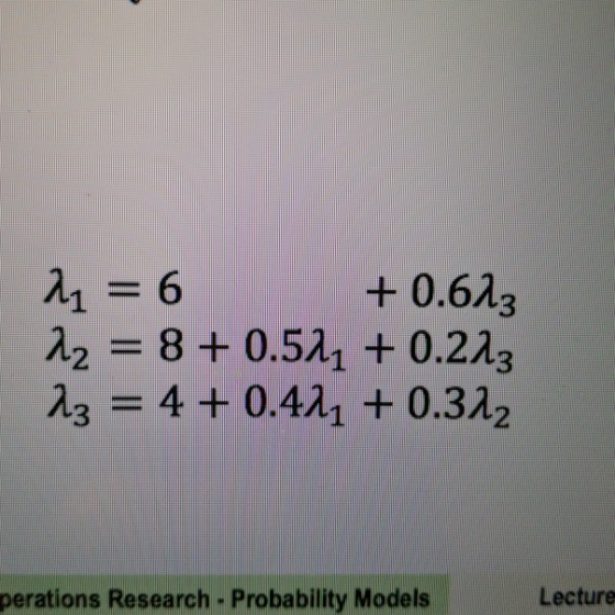 42 dg + 0.6h 8 + 0.56 + 0.2.2 4 + 0.44 + 0.30 perations Research Probability Models Lecture
